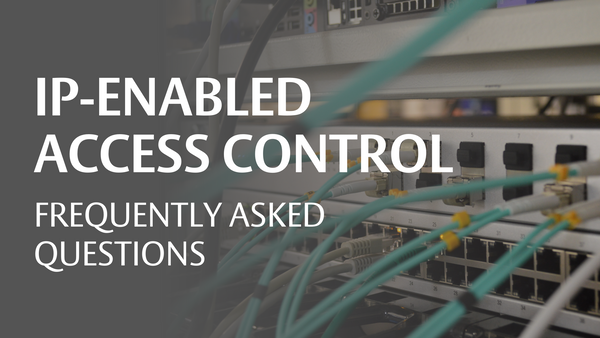 IP-Enabled Access Control FAQ