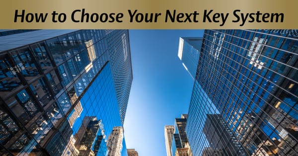 How to Choose Your Next Key System