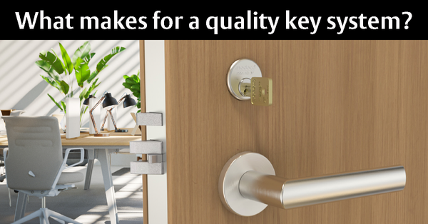 What makes for a quality key system?
