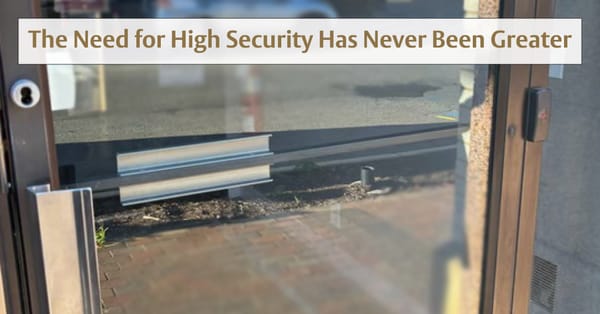 The Need for High Security Has Never Been Greater