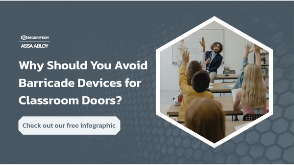 Why Should You Avoid Barricade Devices for Classroom Doors?