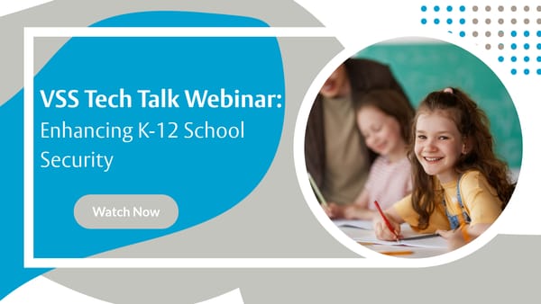 VSS Tech Talks Webinar: Enhancing K-12 School Security